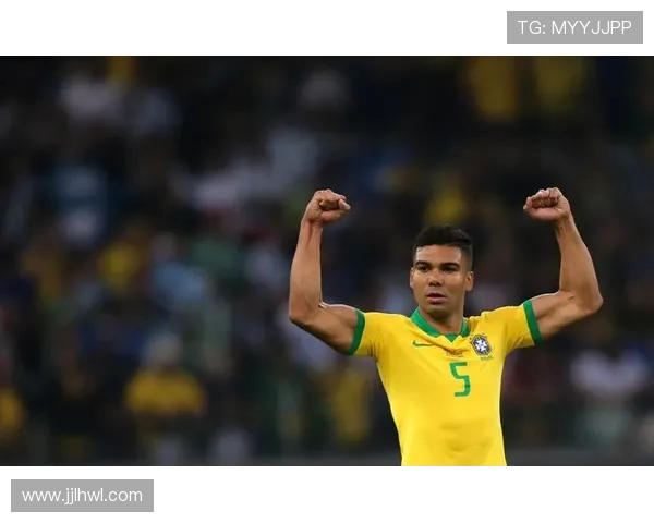 卡塞米罗的职业生涯回顾与未来展望:从巴西国家队到欧洲顶级联赛的传奇之路 卡塞米罗的职业生涯回顾与未来展望:从巴西国家队到欧洲顶级联赛的传奇之路